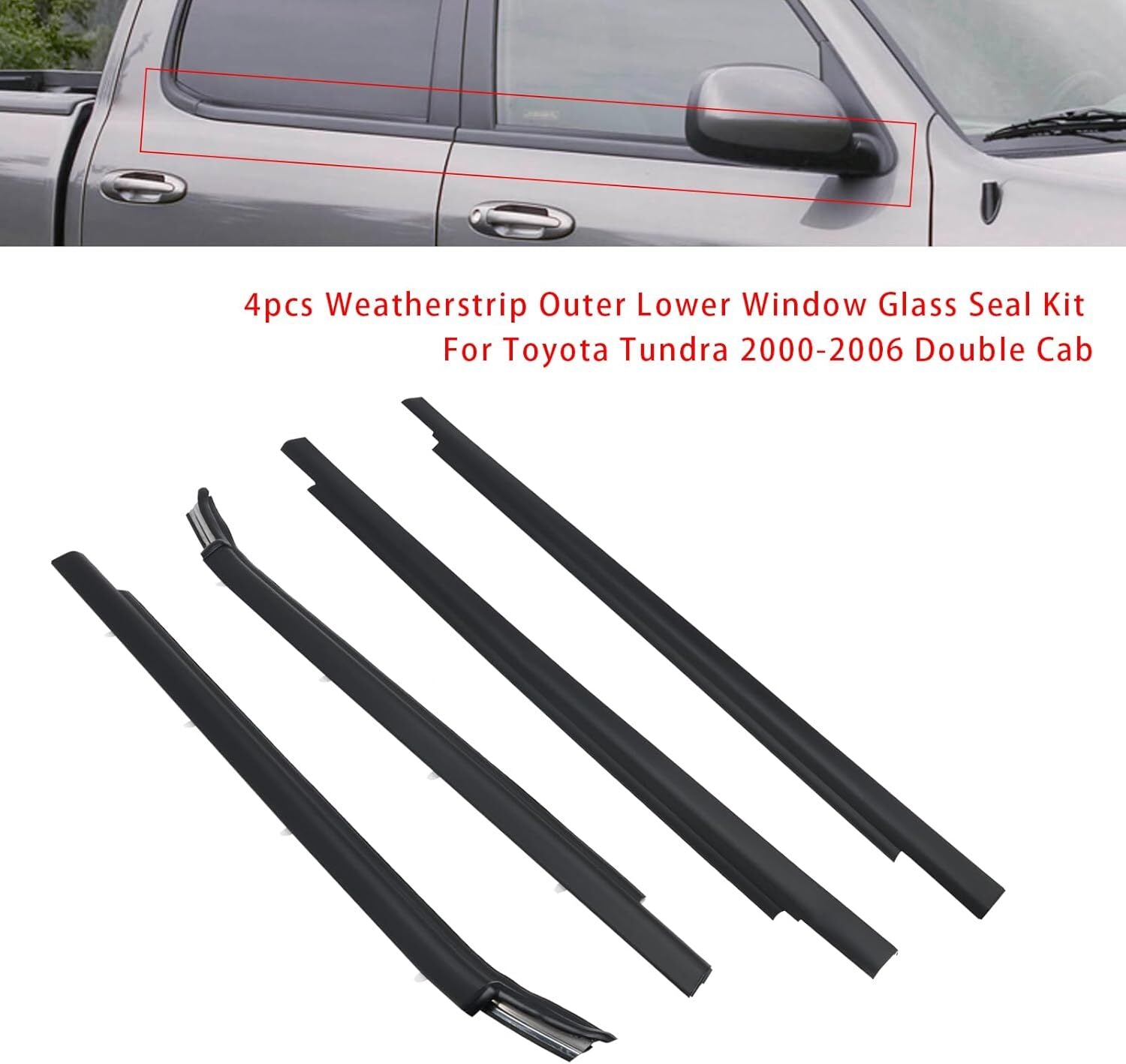 Weatherstrip Outer Lower Window for Toyota Tundra 2000-2006 Double Cab 4Pcs