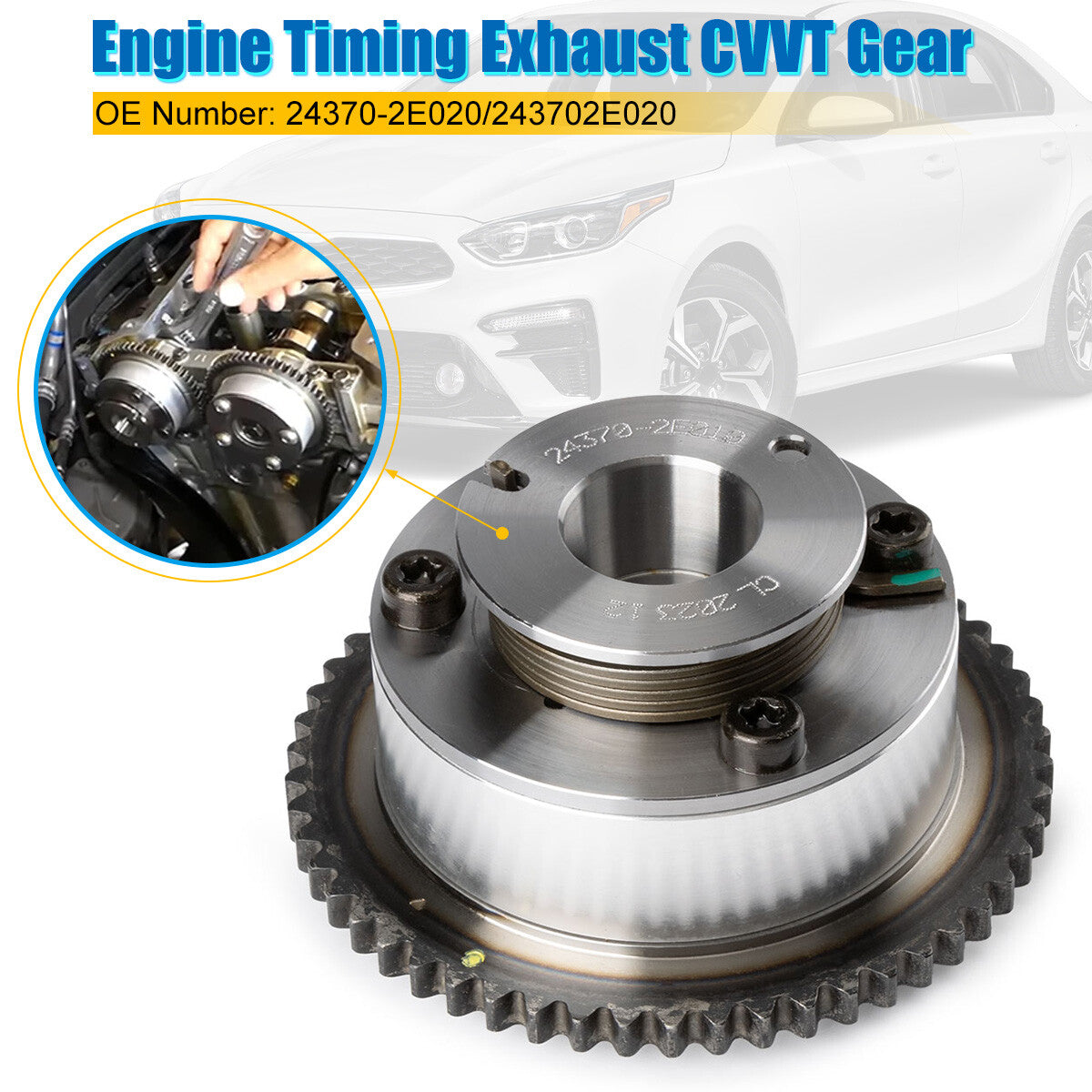 Exhaust CVVT Gear 24370-2E020 for Hyundai 14-2020 for Elantra 2017-20 for Kia 2.0L 1.8L